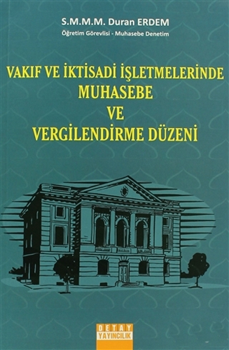 Vakıf ve İktisadi İşletmelerinde Muhasebe ve Vergilendirme Düzeni