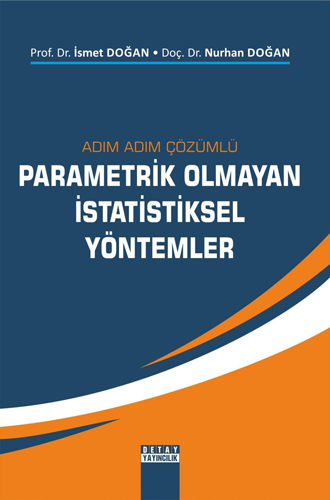 Adım Adım Çözümlü Parametrik Olmayan İstatistiksel Yöntemler