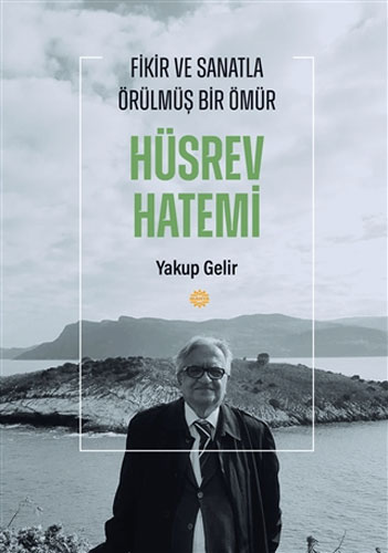 Hüsrev Hatemi - Fikir ve Sanatla Örülmüş Bir Ömür