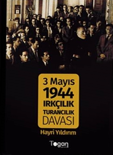 3 Mayıs 1944 Irkçılık Turancılık Davası