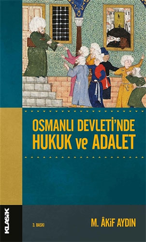 Osmanlı Devletinde Hukuk ve Adalet