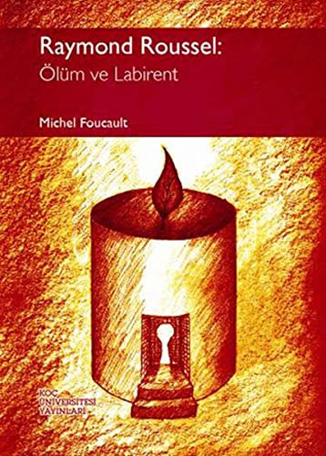 Raymond Roussel : Ölüm ve Labirent