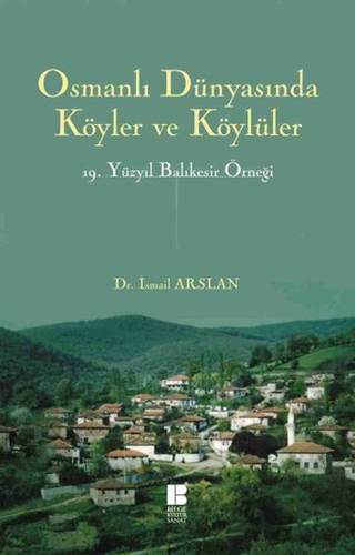 Osmanlı Dünyasında Köyler ve Köylüler 19 . Yüzyıl Balıkesir Örneği