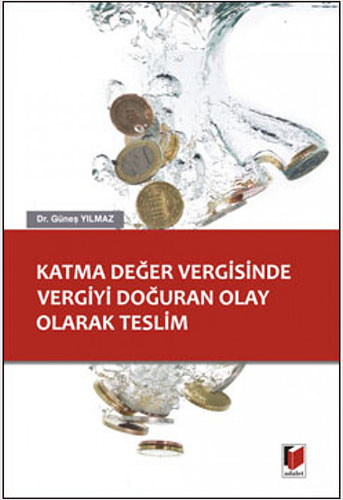 Katma Değer Vergisinde Vergiyi Doğuran Olay Olarak Teslim