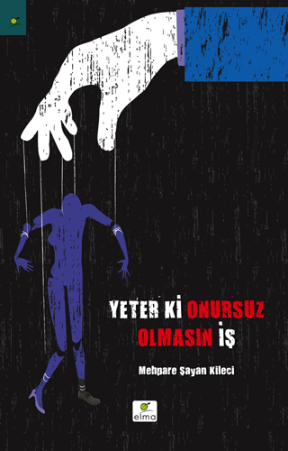 Yeter ki Onursuz Olmasın İş