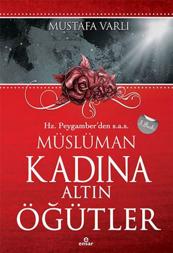 Hz. Peygamber’den Müslüman Kadına Altın Öğütler