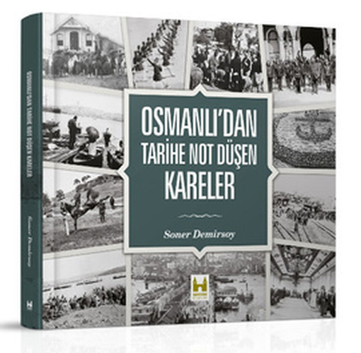 Osmanlı'dan Tarihe Not Düşen Kareler