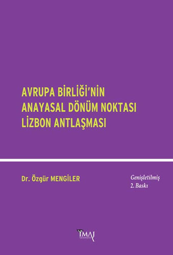 Avrupa Birliği’nin Anayasal Dönüm Noktası Lizbon Antlaşması 