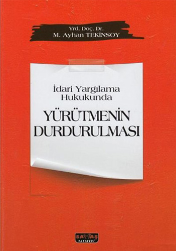 İdari Yargılama Hukukunda Yürütmenin Durdurulması