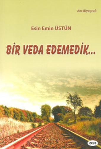 Bir Veda Edemedik..