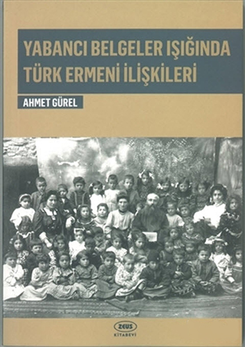 Yabancı Belgeler Işığında Türk Ermeni İlişkileri