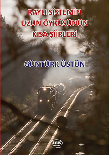 Raylı Sistemin Uzun Öyküsünün Kısa Şiirleri