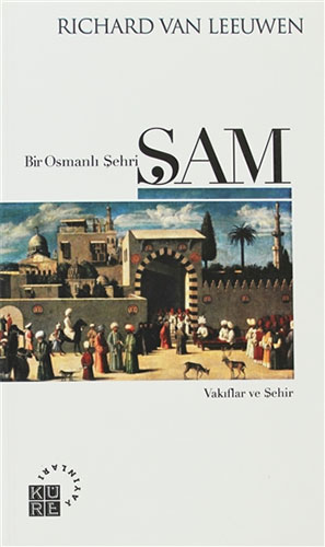 Bir Osmanlı Şehri: Şam