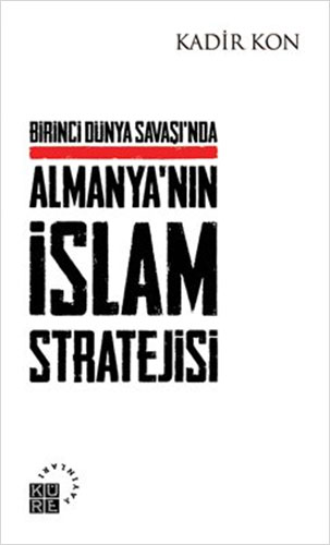 Birinci Dünya Savaşı'nda Almanya'nın İslam Stratejisi