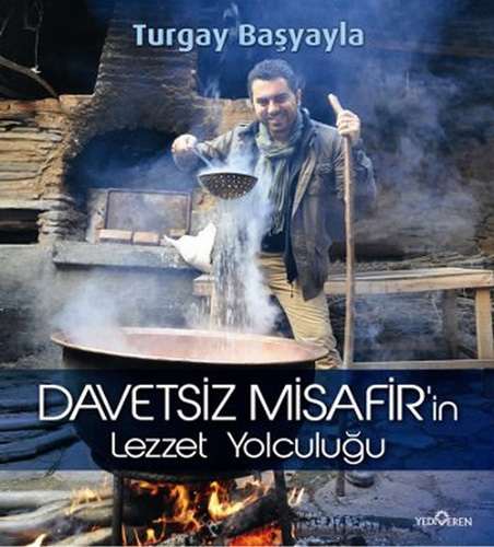 Davetsiz Misafir’in Lezzet Yolculuğu (Ciltli)