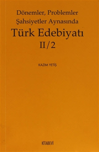 Dönemler, Problemler Şahsiyetler Aynasında Türk Edebiyatı II / 2