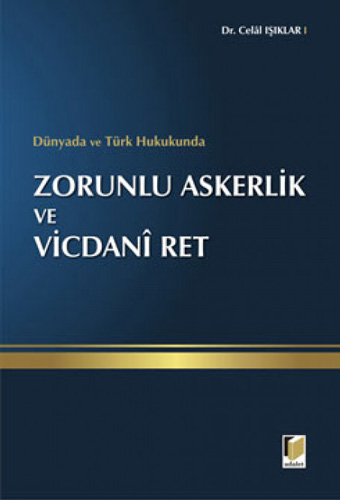 Dünyada ve Türk Hukukunda Zorunlu Askerlik ve Vicdani Ret