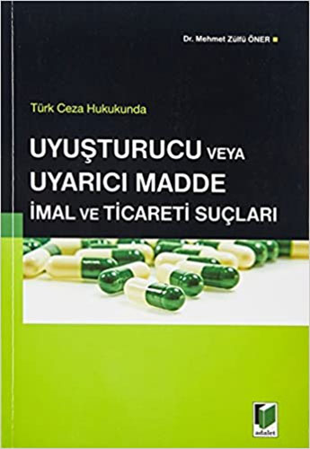 Uyuşturucu veya Uyarıcı Madde İmal ve Ticareti