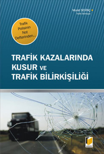 Trafik Kazalarında Kusur ve Trafik Bilirkişiliği