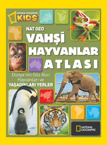 Vahşi Hayvanlar Atlası - National Geographic Kids (Ciltli)