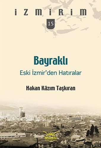 Bayraklı - Eski İzmir’den Hatıralar