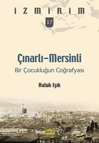 Çınarlı-Mersinli - Bir Çocukluğun Coğrafyası