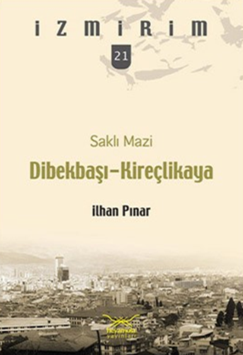 Saklı Mazi Dibekbaşı - Kireçlikaya