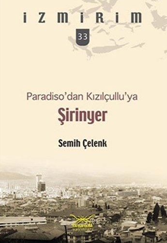 Paradiso’dan Kızılçullu’ya Şirinyer