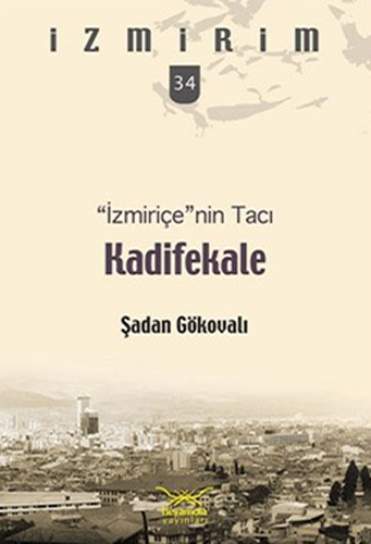 "İzmiriçe’nin" - Tacı Kadifekale