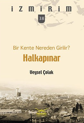 Bir Kente Nereden Girilir? - Halkapınar