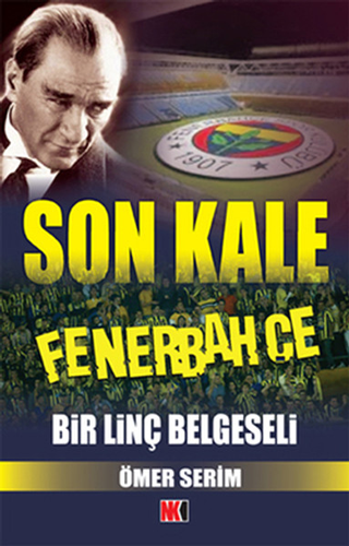 Son Kale Fenerbahçe - Bir Linç Belgeseli