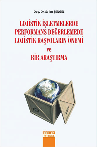 Lojistik İşletmelerde Performans Değerlemede Lojistik Raşyoların Önemi ve Bir Araştırma