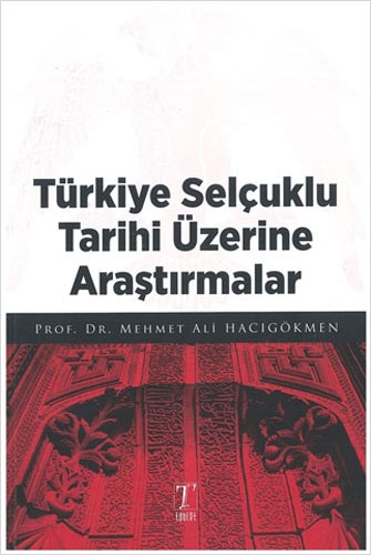 Türkiye Selçuklu Tarihi Üzerine Araştırmalar