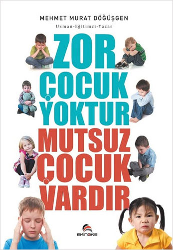 Zor Çocuk Yoktur Mutsuz Çocuk Vardır