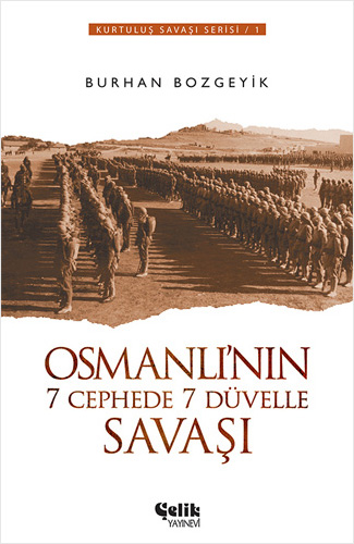 Osmanlı'nın 7 Cephede 7 Düvelle Savaşı