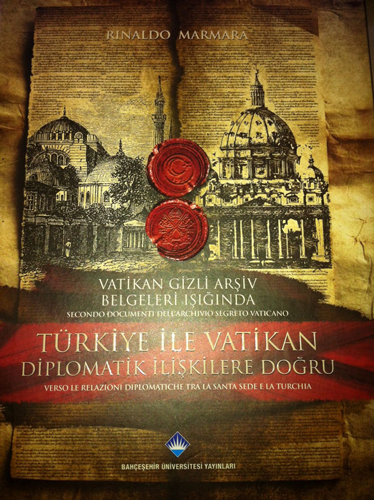 Vatikan Gizli Arşiv Belgeleri Işığında Türkiye ile Vatikan Diplomatik İlişkilere Doğru (Ciltli)