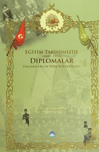 Eğitim Tarihimizde Diplomalar (1840-1950) (Ciltli)