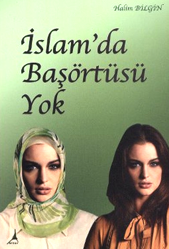 İslam’da Başörtüsü Yok