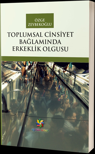 Toplumsal Cinsiyet Bağlamında Erkeklik Olgusu