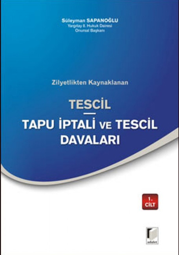 Zilyetlikten Kaynaklanan Tescil Tapu İptali ve Tescil Davaları