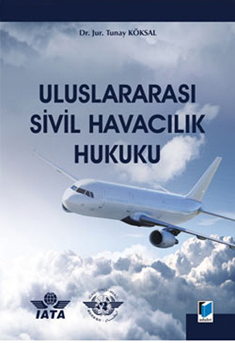 Uluslararası Sivil Havacılık Hukuku (Ciltli)