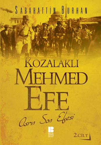 Kozalaklı Mehmed Efe - Asrın Son Efesi 2. Cilt