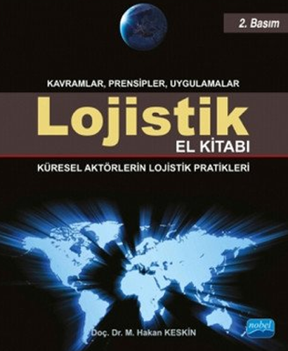 Lojistik El Kitabı - Kavramlar, Prensipler, Uygulamalar (Ciltli)