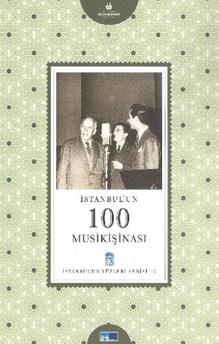 İstanbul’un 100 Musikişinası (Ciltli)