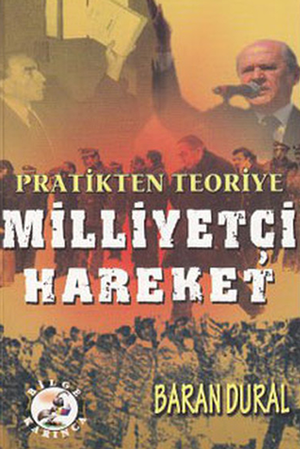 Pratikten Teoriye Milliyetçi Hareket