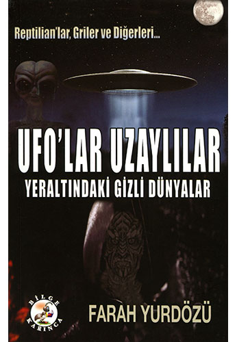 Ufo'lar Uzaylılar Yeraltındaki Gizli Dünyalar