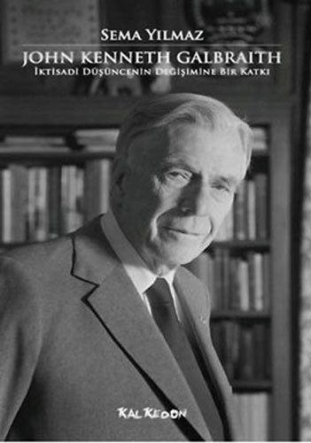 John Kenneth Galbraith - İktisadi Düşüncenin Değişimine Bir Katkı