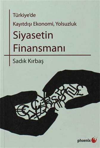 Türkiye'de Kayıtdışı Ekonomi, Yolsuzluk - Siyasetin Finansmanı