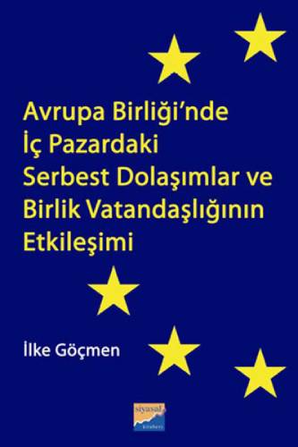 Avrupa Birliği’nde İç Pazardaki Serbest Dolaşımlar ve Birlik Vatandaşlığının Etkileşimi