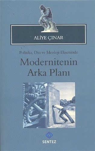 Politika Din ve İdeoloji Ekseninde Modernitenin Arka Planı